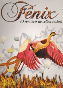 2004 – Fênix (O renascer de velhos textos)